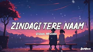 Zindagi Tere Naam Song  Lyrics   Yodha  Vishal Mishra  Soul Chords [upl. by Suiravat]