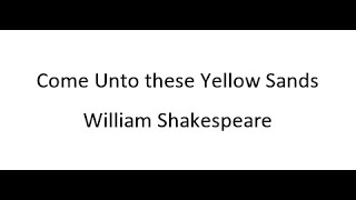 Come Unto these Yellow Sands  William Shakespeare [upl. by Yelkrab427]