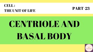 CENTRIOLE amp BASAL BODY  PART24  CELLTHE UNIT OF LIFE AakashJEE biologyatease [upl. by Beatrisa124]