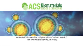 Interview with EditorinChief of ACS Biomaterials Science amp Engineering David L Kaplan [upl. by Nylicaj]