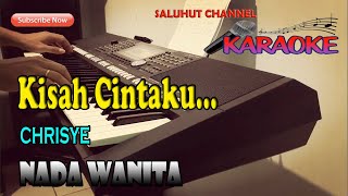 KISAH CINTAKU ll KARAOKE NOSTALGIA ll CHRISYE ll NADA WANITA ESDO [upl. by Lielos]