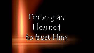 LYRICS VIDEO TIS SO SWEET TO TRUST IN JESUS [upl. by Hartnett]