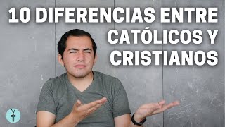 10 DIFERENCIAS ENTRE CATÓLICOS Y CRISTIANOS [upl. by Assened]