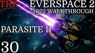 EVERSPACE 2 Walkthrough  PT30  Parasite II  PC 2022 [upl. by Mario]