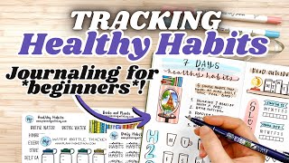 Journaling for a Healthier Life Habit Tracking for Beginners [upl. by Ahcsap]