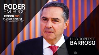 Poder em Foco Luís Roberto Barroso ministro do STF e do TSE [upl. by Othe]