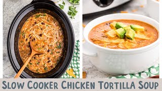 Slow Cooker Chicken Tortilla Soup [upl. by Myke850]