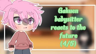 Gakuen Babysitter reacts to the future45OriginalMy AUGakuen Babysitter x Other animes [upl. by Kowatch]