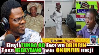 KOKORO ALATE  ELEYI TUN GA OO EWA WO OBINRIN TOSE IGBEYAWO PELU OKUNRIN MEJI [upl. by Weil]