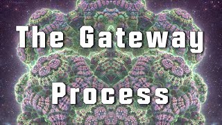 Deep Dive The Gateway Process [upl. by Lothaire591]