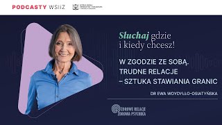 dr Ewa WoydyłłoOsiatyńska  W zgodzie ze sobą Trudne relacje – sztuka stawiania granic [upl. by Aztinad]