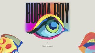 Burna Boy  Ye Abluvion Remix [upl. by Omixam106]