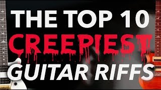 Top 10 Creepiest Guitar Riffs [upl. by Aisyle]