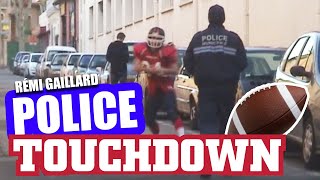 POLICE TOUCHDOWN REMI GAILLARD 🏈 [upl. by Airdnekal]