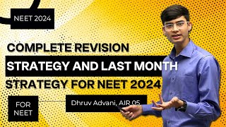 NEET 2024 Revision Strategy amp Last Month Strategy by AIR 5 Dhruv Advani NEET Topper [upl. by Fabria269]