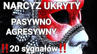 NARCYZ UKRYTY PASYWNO AGRESYWNY  20 sygnalów rozpoznawczych [upl. by Stevana]