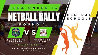 Issa Under 14 Netball Rally Rnd 1  Clarendon College vs Glenmuir High School  May 10 2024 [upl. by Krum]