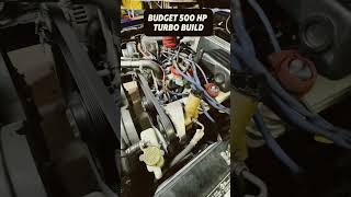 That Old Budget 500 Hp Turbo Build budget horsepower [upl. by Shaner872]