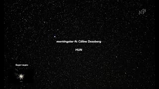 mxrningstar  Хүн ft  Céline Dessberg LyricsҮгтэй [upl. by Redfield]