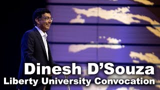 Dinesh Dsouza  Liberty University Convocation [upl. by Haeel829]