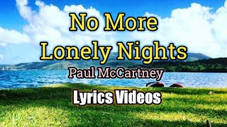 No More Lonely Nights  Paul McCartney Lyrics Video [upl. by Sakovich]