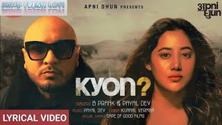 KYON  Official Lyrical Video  B Praak  Payal Dev  Kunaal Vermaa  Aditya Dev  Sad Song [upl. by Einna525]