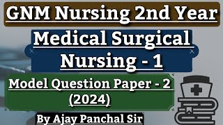 Gnm 2nd Year Medical Surgical Nursing 1 Questions Paper  By Ajay Panchal Sir [upl. by Brodeur89]