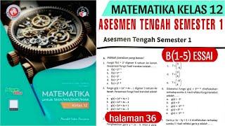 ASESMEN TENGAH SEMESTER 1 B15 ESSAI BAB 1 MATEMATIKA KELAS 12 Halaman 36 [upl. by Ffej660]