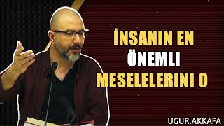 İnsanın En Önemli Meselelerini O sav Söyledi   ugurakkafa [upl. by Tegdig]