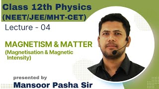 Magnetism amp MatterClass 12 PHYSICSLecture  04NEETJEEMHTCETMagnetisation amp Magnetic Intensity [upl. by Nwahsyar]