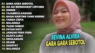 REVINA ALVIRA FULL ALBUM  GARA GARA SEBOTOL  TERBARU 2024 [upl. by Akirdna]