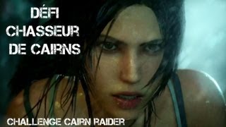 Tomb Raider  Défi Chasseur de Cairns  Challenge Cairn raider  Definitive Edition [upl. by Esther]