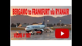 Bergamo to Frankfurt Via Ryanair [upl. by Lednahs]