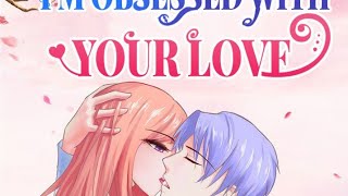 I Am Obsessed With Your Love  Ep 50 amp 51  💚💚 recommended modern [upl. by Anialeh]