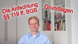 Die Anfechtung von Willenserklärungen §§ 119 ff BGB Die wichtigsten Grundlagen  Jurastudium [upl. by Crowell]