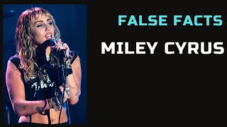 False Facts  Miley Cyrus [upl. by Ellehcor]