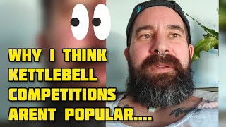 My Thoughts on Why Kettlebell Competitions arent more Popular  AS A COMPETITOR [upl. by Sedaiuqlem491]