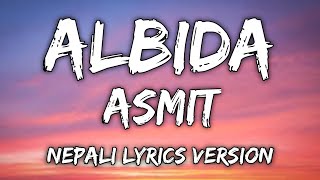 Asmit  Albida Nepali Lyrics Version [upl. by Weinert]