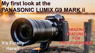 Panasonic Lumix G9 Mark ii  Its Finally Here My handson review of an amazing new camera [upl. by Bardo]