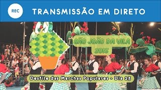 LIVE Marchas Populares  São João da Vila 2015  Dia 23 [upl. by Pearse408]