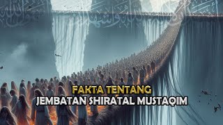 Fakta Tentang Jembatan Shiratal Mustaqim yang Bakal Membuatmu Tobat Selamanya  Sejarah Islam [upl. by Perice234]