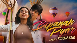 Bepanah Pyar  Soham Naik  Uddipan  Sonu S  New Hindi Songs 2024  Latest Hindi Songs 2024 [upl. by Annaed]