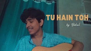 Tu Hain Toh  Cover by Bishal  Hunny Bunny and Sagar  Mr amp Mrs Mahi [upl. by Ynohtnaluap]