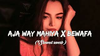 Bewafa × Aja Way Mahiya Lofi Mashup  Slowed Reverb  Viral Song On Instagram [upl. by Atinahc]