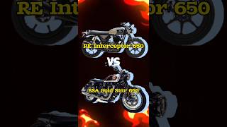 RE Interceptor 650 vs BSA Gold Star 650  Retro classic powerful 650cc😱😱🔥 shorts [upl. by Lewes]