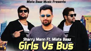 Sharry Maan MistaBaaz  Kudiyan Te Bussan New Version Yaar Anmulle  Brand New Song [upl. by Nrevel]