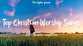 Top Christian Worship Songs 2023  Playlist Hillsong Praise amp Worship Songs [upl. by Bent885]