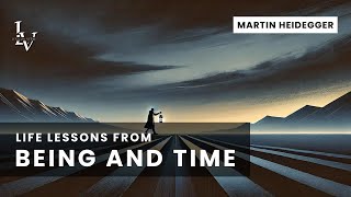 Life lessons from Being and Time by Martin Heidegger [upl. by Dronel]