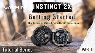 Tutorial  Garmin Instinct 2X Getting Started Pt1｜How to Turn On Watch amp Pair w Garmin Connect App [upl. by Flyn97]