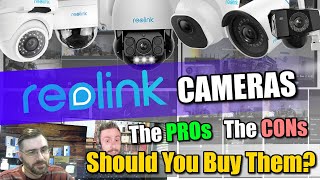 Reolink Cameras  The Pros and Cons ft RJ the Surveillance Guy [upl. by Garrick]